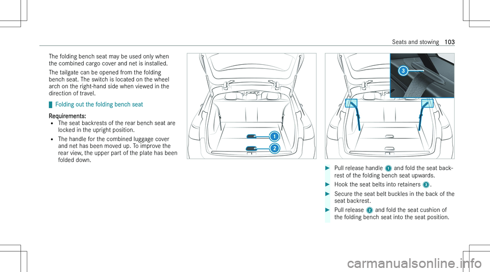 MERCEDES-BENZ E CLASS WAGON 2023  Owners Manual �T�h�e� �f�o�l�d�i�n�g� �b�e�n�c�h� �s�e�a�t� �m�a�y� �b�e� �u�s�e�d� �o�n�l�y� �w�h�e�n
�t�h�e� �c�o�m�b�i�n�e�d� �c�a�r�g�o� �c�o�v�e�r� �a�n�d� �n�e�t� �i�s� �i�n�s�t�a�l�l�e�d�.
�T�h�e� �t�a�i�l�g