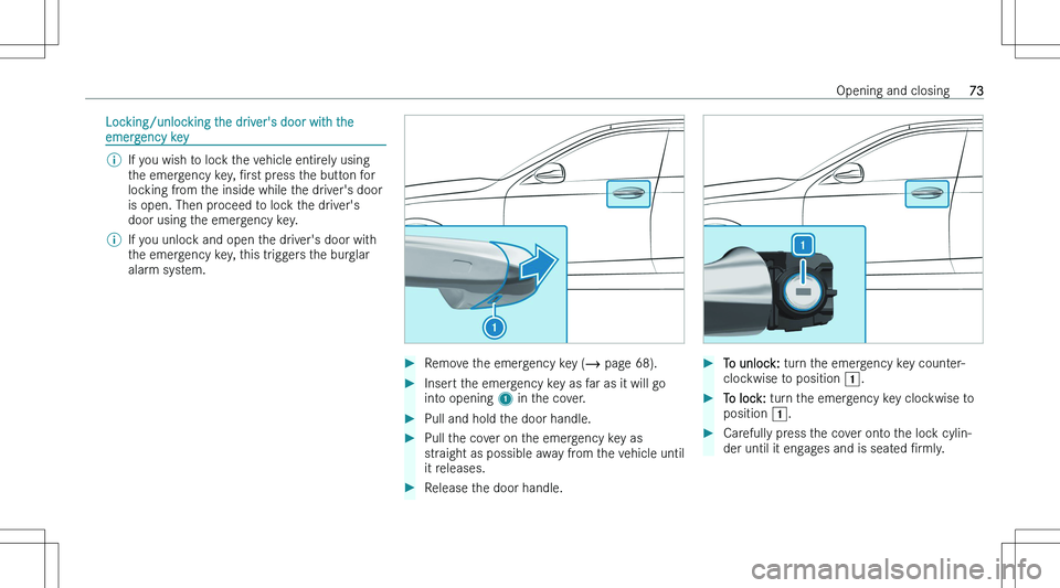 MERCEDES-BENZ E CLASS WAGON 2023 Manual PDF �L�o�c�k�i�n�g�/�u�n�l�o�c�k�i�n�g� �t�h�e� �d�r�i�v�e�r�\b�s� �d�o�o�r� �w�i�t�h� �t�h�e
�e�m�e�r�g�e�n�c�y� �k�e�y�\b�I�f� �y�o�u� �w�i�s�h� �t�o� �l�o�c�k� �t�h�e� �v�e�h�i�c�l�e� �e�n�t�i�r�e�l�y�