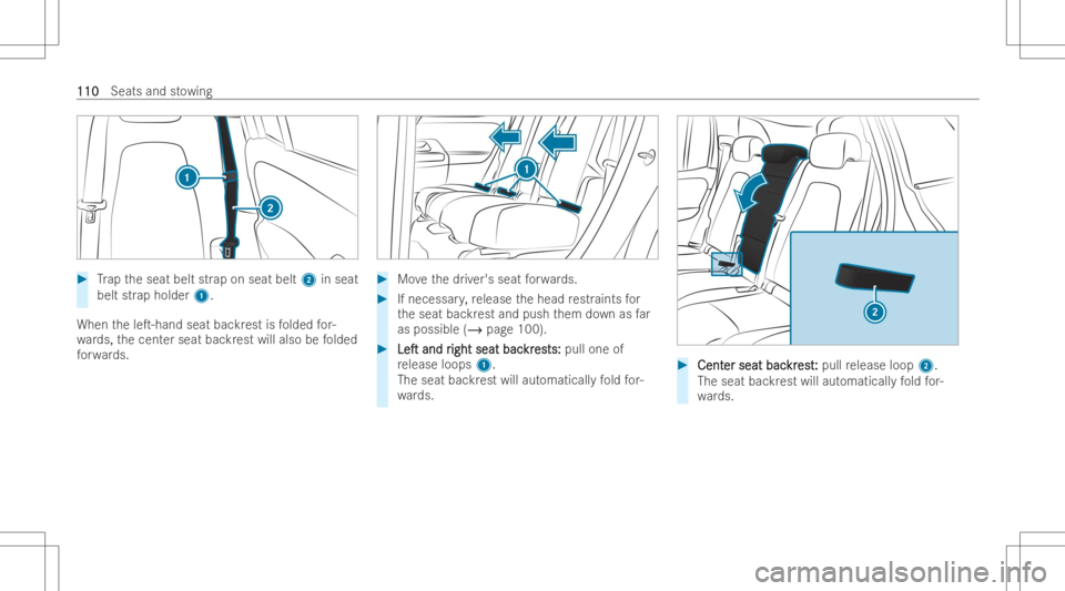 MERCEDES-BENZ EQB 2023  Owners Manual #
Trap theseat beltstrap on seat belt2inseat
belt strap holder 1.
When theleT-h andseat backrest isfolded for-
wa rds, thecent erseat backrest will also befolded
fo rw ards. #
Movethedr iver's se