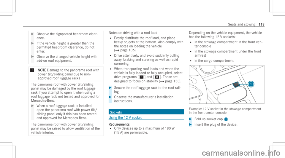 MERCEDES-BENZ EQB 2023  Owners Manual #
Obser vethesign post edheadr oomclear-
ance. #
Ifth eve hicle heightisgreat erthan the
per mitt edheadr oomclearance, donot
ent er. #
Obser vethech ang edvehicle heightwit h
add-o nro of equipment .