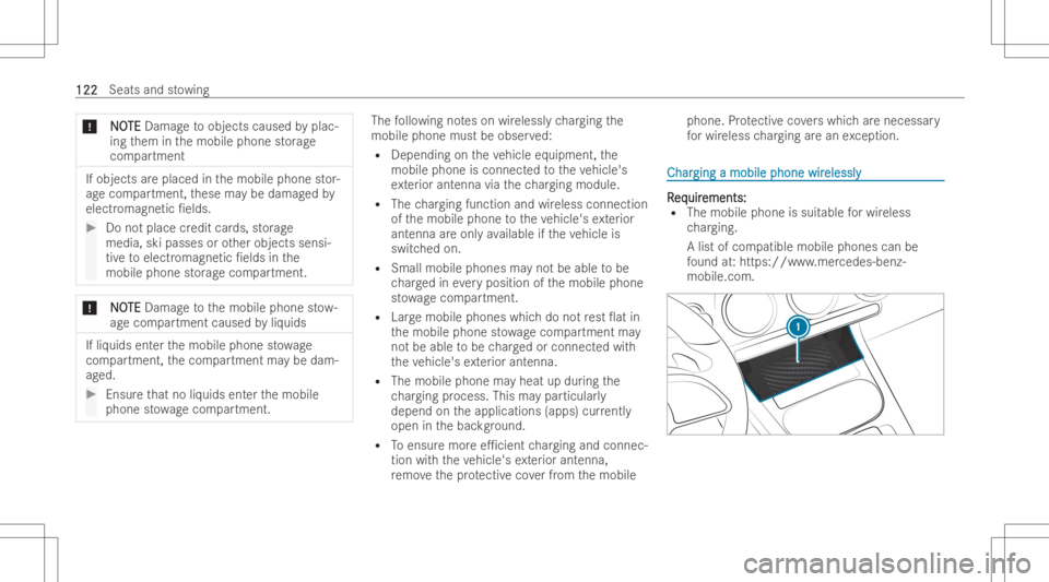 MERCEDES-BENZ EQB 2023  Owners Manual *
N N
O O
TE TE
Dam ageto objects causedbyplac-
ing them inthemobile phonestor ag e
com partment If
objects areplaced inthemobile phonestor -
ag ecom partment, these maybe damag edby
electr omagne tic