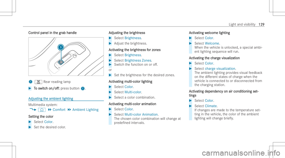 MERCEDES-BENZ EQB 2023  Owners Manual ContrContr
olpanel int ol
panel inthe gr he
grab handl e ab
handl e 1
003D Rear readin glam p #
T T
o switc o
switc h h
on/o.: on/o.:
press button1. AA
djus djusting
t ting
the ambient lighting he
a