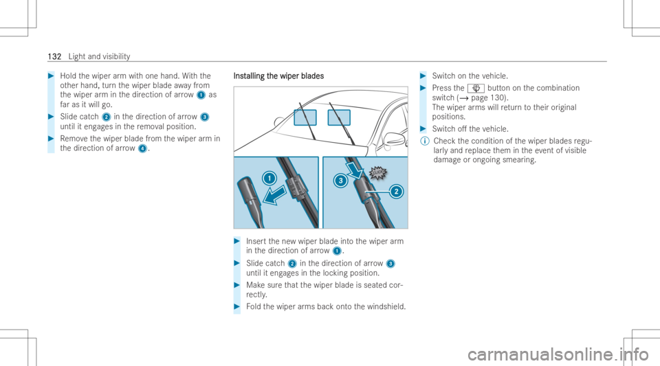 MERCEDES-BENZ EQB 2023  Owners Manual #
Hold thewiper arm wit hone hand. With the
ot her hand, turnth ewiper blade awayfrom
th ewiper arm inthedir ection ofarro w 1 as
fa ras itwill go. #
Slide catch2 inthedir ection ofarro w 3
unt ilit e