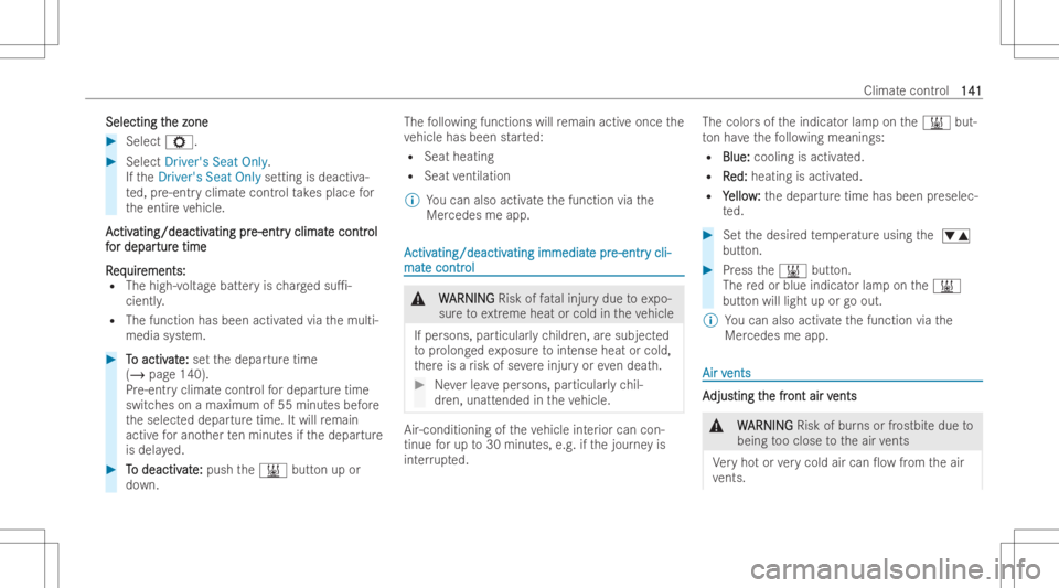 MERCEDES-BENZ EQB 2023  Owners Manual Sele
cting t Sele
cting the zone he
zone #
Sele ctZ. #
Sele ctDrive r's Se at On ly.
If th eDriver's SeatOnlysetting isdeactiv a-
te d, pre-ent ryclimat econt rolta ke splace for
th eentir eve