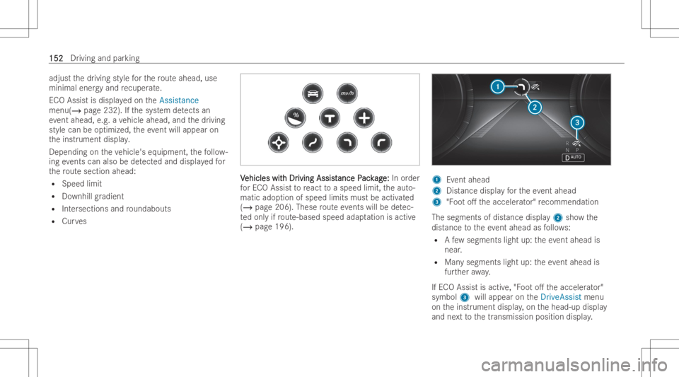 MERCEDES-BENZ EQB 2023  Owners Manual adju
stthedr iving styleforth ero uteahead ,use
minimal energyand recuper ate.
EC OAssis tis displa yedon theAssistance
menu(/ page232). Ifth esy stem detects an
ev ent ahead, e.g.ave hicle ahead, and