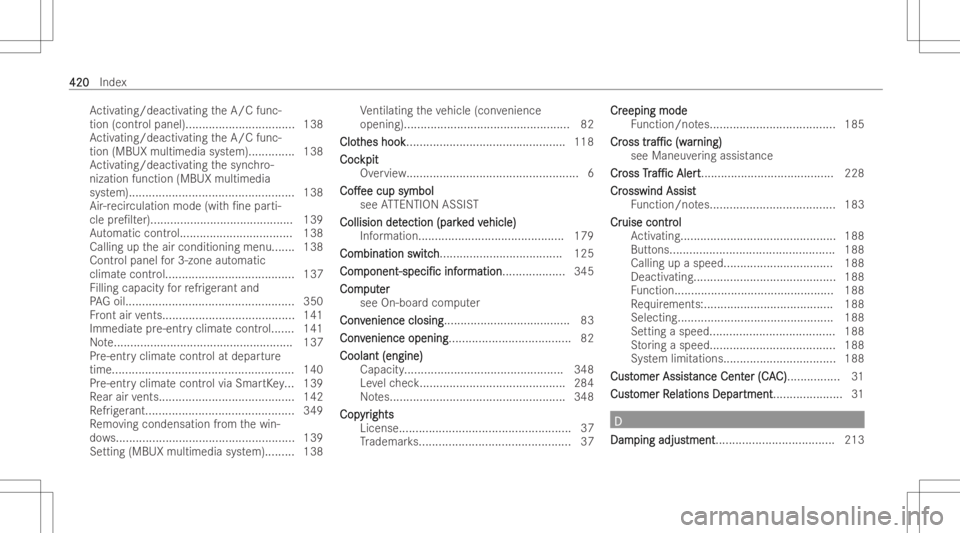 MERCEDES-BENZ EQB 2023  Owners Manual Ac
tivating/dea ctivating theA/C func-
tion (contr olpanel).. ...............................1 38
Ac tivating/dea ctivating theA/C func-
tion (MBUX multimedia system) .............. 138
Ac tivating/de