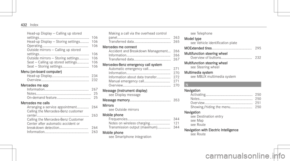 MERCEDES-BENZ EQB 2023  Owners Manual Hea
d-up Display— Ca lling up stor ed
se ttings ..................................................106
Head-up Display— St oring settin gs.... .....1 06
Oper ating..... ............................