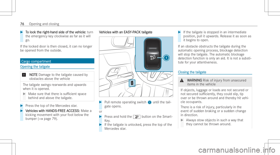 MERCEDES-BENZ EQB 2023 Manual PDF #
T T
o loc o
loc kt k
the r he
right-hand sideoft ight-hand
sideofthe v he
vehicle: ehicle:
turn
th eemer gency keycloc kwise asfaras itwill
go.
If th eloc keddoor isthen closed, itcan nolong er
be o