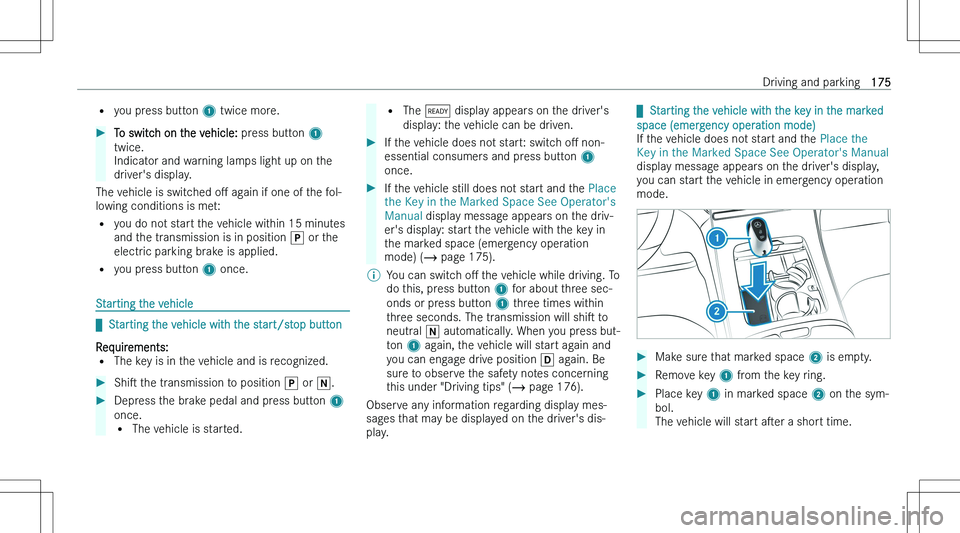 MERCEDES-BENZ EQE 2023  Owners Manual �=�y�o�u� �p�r�e�s�s� �b�u�t�t�o�n�  �1� �t�w�i�c�e� �m�o�r�e�.��T�o� �s�w�i�t�c�h� �o�n� �t�h�e� �v�e�h�i�c�l�e�: � �p�r�e�s�s� �b�u�t�t�o�n� �1
�t�w�i�c�e�.
�I�n�d�i�c�a�t�o�r� �a�n�d� �w�a�r�n�i�n