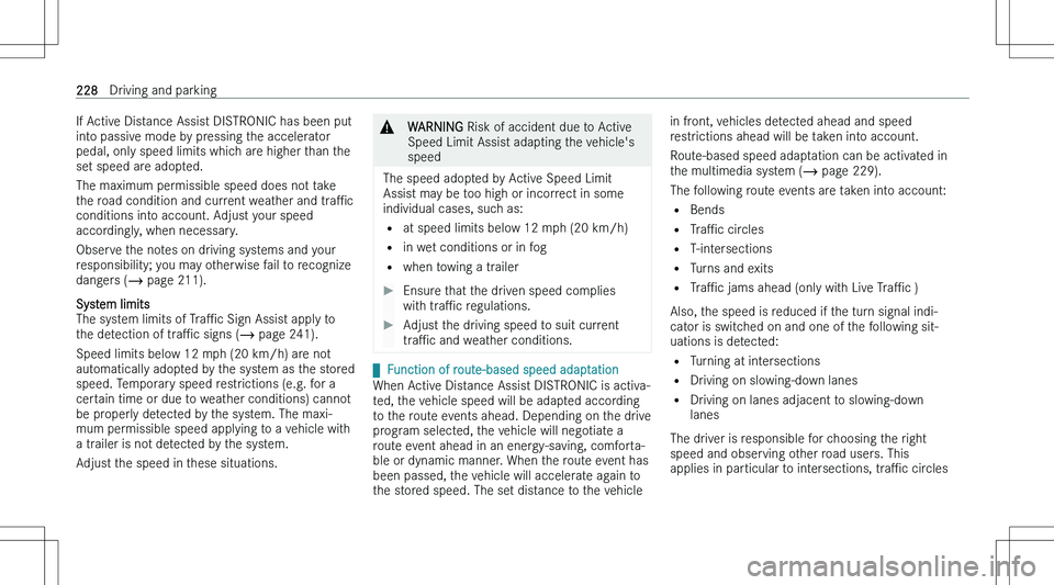 MERCEDES-BENZ EQE 2023  Owners Manual �I�f� �A�c�t�i�v�e� �D�i�s�t�a�n�c�e� �A�s�s�i�s�t� �D�I�S�T�R�O�N�I�C� �h�a�s� �b�e�e�n� �p�u�t
�i�n�t�o� �p�a�s�s�i�v�e� �m�o�d�e� �b�y� �p�r�e�s�s�i�n�g� �t�h�e� �a�c�c�e�l�e�r�a�t�o�r �p�e�d�a�l�,