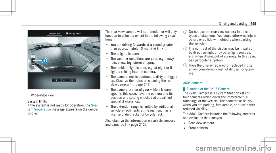 MERCEDES-BENZ EQE 2023  Owners Manual �W�i�d�e�-�a�n�g�l�e� �v�i�e�w
�S�y�s�t�e�m� �l�i�m�i�t�s
�I�f� �t�h�e� �s�y�s�t�e�m� �i�s� �n�o�t� �r�e�a�d�y� �f�o�r� �o�p�e�r�a�t�i�o�n�,� �t�h�e�  �S�y�s�-
�t�e�m� �I�n�o�p�e�r�a�t�i�v�e � �m�e�s�