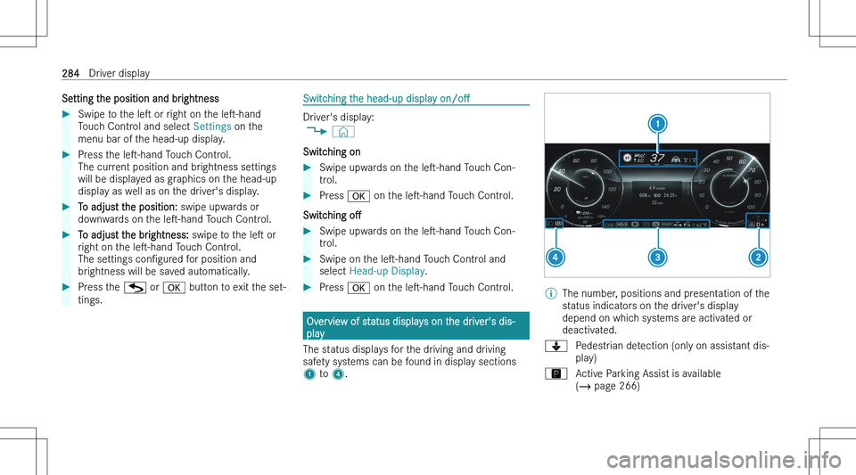 MERCEDES-BENZ EQE 2023  Owners Manual �S�e�t�t�i�n�g� �t�h�e� �p�o�s�i�t�i�o�n� �a�n�d� �b�r�i�g�h�t�n�e�s�s��S�w�i�p�e� �t�o� �t�h�e� �l�es� �o�r� �r�i�g�h�t� �o�n� �t�h�e�  �l�es�-�h�a�n�d
�T�o�u�c�h� �C�o�n�t�r�o�l� �a�n�d� �s�e�l�e