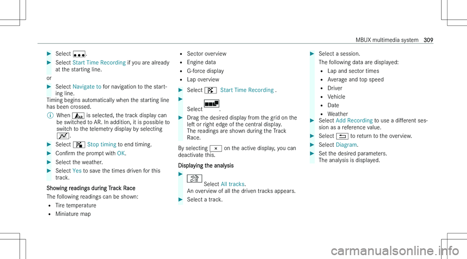 MERCEDES-BENZ EQE 2023  Owners Manual ��S�e�l�e�c�t� �W�.��S�e�l�e�c�t�  �S�t�a�r�t� �T�i�m�e� �R�e�c�o�r�d�i�n�g � �i�f� �y�o�u� �a�r�e� �a�l�r�e�a�d�y
�a�t� �t�h�e� �s�t�a�r�t�i�n�g� �l�i�n�e�.
�o�r
��S�e�l�e�c�t�  �N�a�v�i�g�a�t�e� 