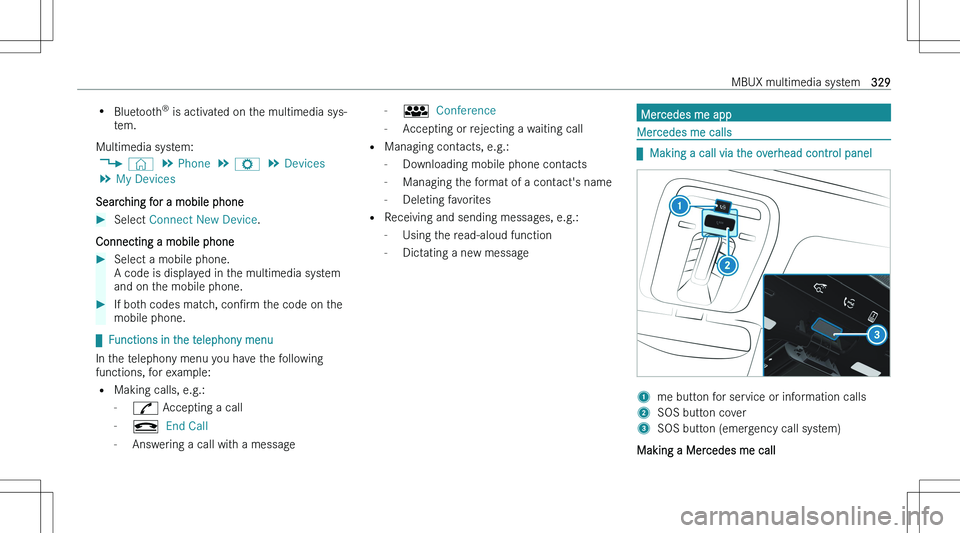 MERCEDES-BENZ EQE 2023  Owners Manual �=�B�l�u�e�t�o�o�t�h �n
� �i�s� �a�c�t�i�v�a�t�e�d� �o�n� �t�h�e� �m�u�l�t�i�m�e�d�i�a� �s�y�s�-
�t�e�m�.
�M�u�l�t�i�m�e�d�i�a� �s�y�s�t�e�m�: �4 �©� �5
�P�h�o�n�e � �5
�= � �5
�D�e�v�i�c�e�s
�5 �M�y