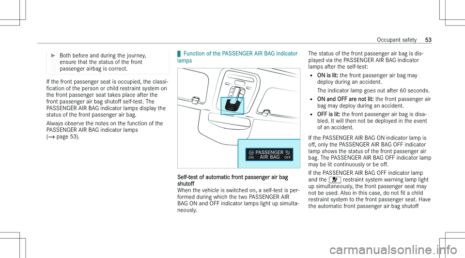 MERCEDES-BENZ EQE 2023 Workshop Manual ��B�o�t�h� �b�e�f�o�r�e� �a�n�d� �d�u�r�i�n�g� �t�h�e� �j�o�u�r�n�e�y�,
�e�n�s�u�r�e� �t�h�a�t� �t�h�e� �s�t�a�t�u�s� �o�f� �t�h�e� �f�r�o�n�t
�p�a�s�s�e�n�g�e�r� �a�i�r�b�a�g� �i�s� �c�o�r�r�e�c�t�.