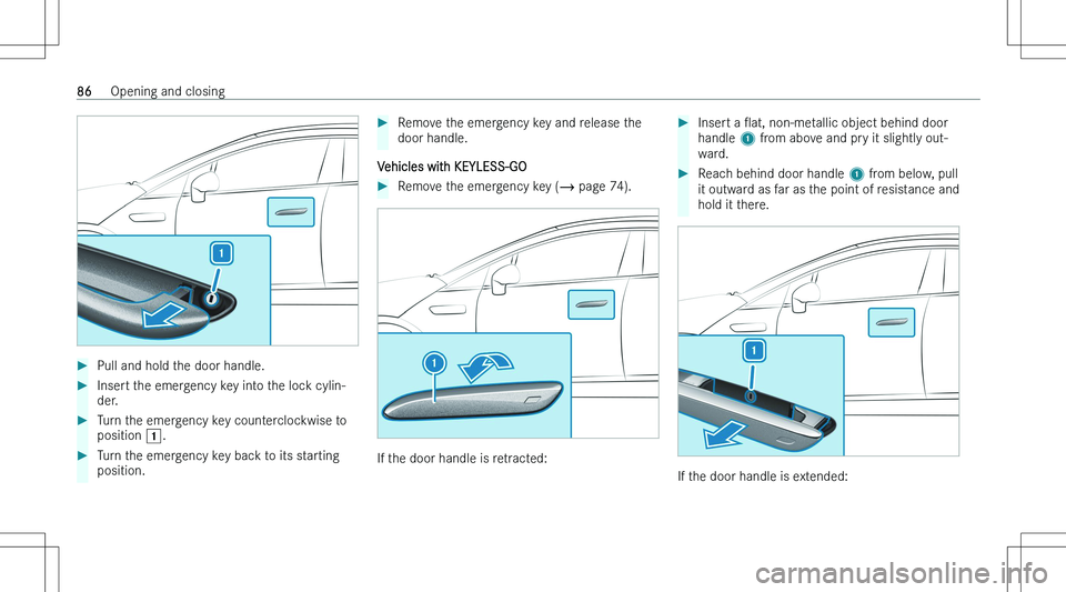 MERCEDES-BENZ EQE 2023 Manual Online ��P�u�l�l� �a�n�d� �h�o�l�d� �t�h�e� �d�o�o�r� �h�a�n�d�l�e�.��I�n�s�e�r�t� �t�h�e� �e�m�e�r�g�e�n�c�y� �k�e�y� �i�n�t�o� �t�h�e� �l�o�c�k� �c�y�l�i�n�-
�d�e�r�.��T�u�r�n� �t�h�e� �e�m�e�r�g�e�n�c�