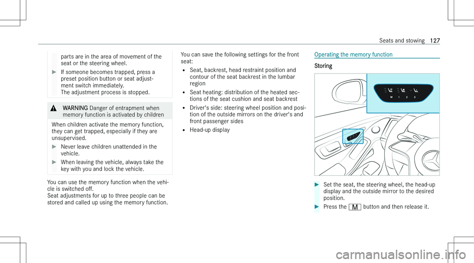 MERCEDES-BENZ EQS 2023  Owners Manual �p�a�r�t�s� �a�r�e� �i�n� �t�h�e� �a�r�e�a� �o�f� �m�o�v�e�m�e�n�t� �o�f� �t�h�e
�s�e�a�t� �o�r� �t�h�e� �s�t�e�e�r�i�n�g� �w�h�e�e�l�.��I�f� �s�o�m�e�o�n�e� �b�e�c�o�m�e�s� �t�r�a�p�p�e�d�,� �p�r�e�