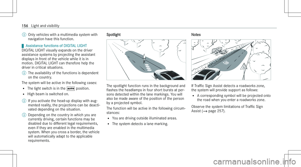 MERCEDES-BENZ EQS 2023  Owners Manual �\b�O�n�l�y� �v�e�h�i�c�l�e�s� �w�i�t�h� �a� �m�u�l�t�i�m�e�d�i�a� �s�y�s�t�e�m� �w�i�t�h�n�a�v�i�g�a�t�i�o�n� �h�a�v�e� �t�h�i�s� �f�u�n�c�t�i�o�n�.
q �A�s�s�i�s�t�a�n�c�e� �f�u�n�c�t�i�o�n�s� �o�f�
