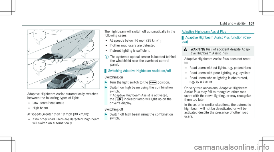 MERCEDES-BENZ EQS 2023  Owners Manual �A�d�a�p�t�i�v�e� �H�i�g�h�b�e�a�m� �A�s�s�i�s�t� �a�u�t�o�m�a�t�i�c�a�l�l�y� �s�w�i�t�c�h�e�s
�b�e�t�w�e�e�n� �t�h�e� �f�o�l�l�o�w�i�n�g� �t�y�p�e�s� �o�f� �l�i�g�h�t�:
�= �L�o�w�-�b�e�a�m� �h�e�a�d�