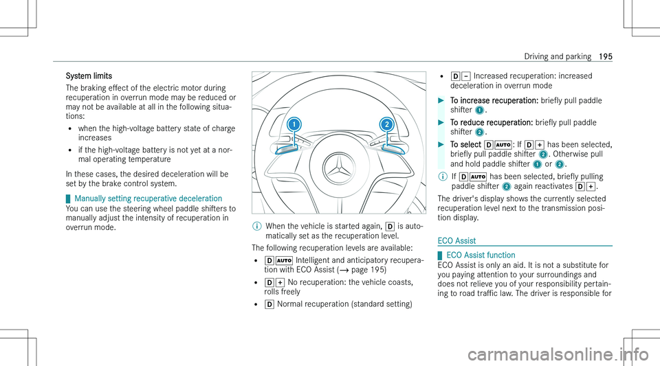 MERCEDES-BENZ EQS 2023  Owners Manual �S�y�s�t�e�m� �l�i�m�i�t�s
�T�h�e� �b�r�a�k�i�n�g�  �eM�e�c�t� �o�f� �t�h�e� �e�l�e�c�t�r�i�c� �m�o�t�o�r� �d�u�r�i�n�g
�r�e�c�u�p�e�r�a�t�i�o�n� �i�n� �o�v�e�r�r�u�n� �m�o�d�e� �m�a�y� �b�e� �r�e�d�