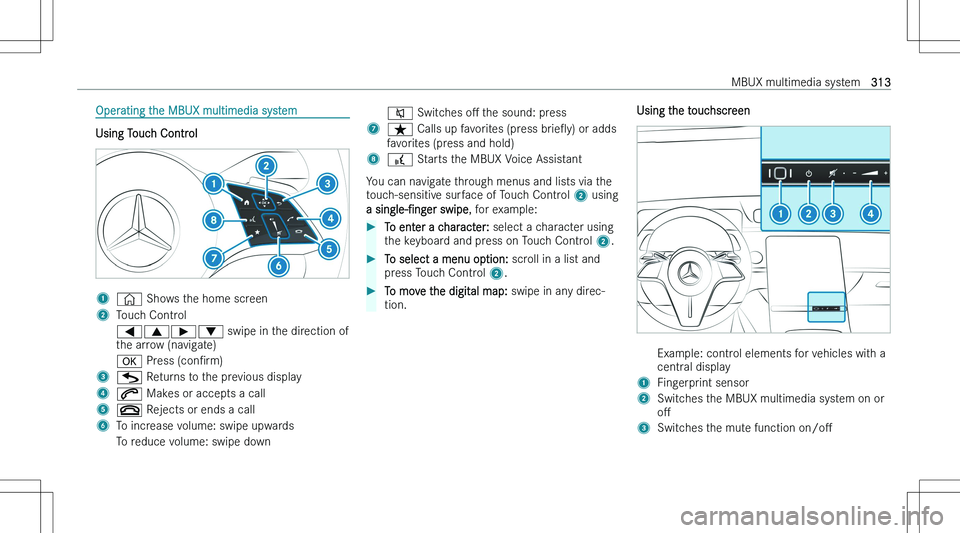MERCEDES-BENZ EQS 2023  Owners Manual �O�p�e�r�a�t�i�n�g� �t�h�e� �M�B�U�X� �m�u�l�t�i�m�e�d�i�a� �s�y�s�t�e�m
�U�s�i�n�g� �T�o�u�c�h� �C�o�n�t�r�o�l
�1�©� �S�h�o�w�s� �t�h�e� �h�o�m�e� �s�c�r�e�e�n�2�T�o�u�c�h� �C�o�n�t�r�o�l�Y�c �