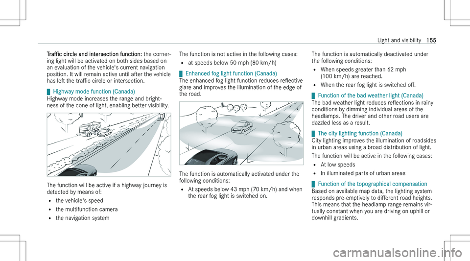 MERCEDES-BENZ EQS SUV 2023  Owners Manual �T�r�aP�c� �c�i�r�c�l�e� �a�n�d� �i�n�t�e�r�s�e�c�t�i�o�n� �f�u�n�c�t�i�o�n�:�  �t�h�e� �c�o�r�n�e�r�-
�i�n�g� �l�i�g�h�t� �w�i�l�l� �b�e� �a�c�t�i�v�a�t�e�d� �o�n� �b�o�t�h� �s�i�d�e�s� �b�a�s�e�d� 