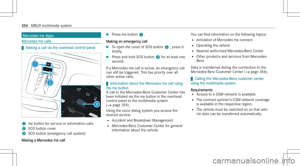 MERCEDES-BENZ EQS SUV 2023  Owners Manual �M�e�r�c�e�d�e�s� �m�e� �A�p�p�s
�M�e�r�c�e�d�e�s� �m�e� �c�a�l�l�s
q�M�a�k�i�n�g� �a� �c�a�l�l� �v�i�a� �t�h�e� �o�v�e�r�h�e�a�d� �c�o�n�t�r�o�l� �p�a�n�e�l
�1�m�e� �b�u�t�t�o�n� �f�o�r� �s�e�r�v�i�