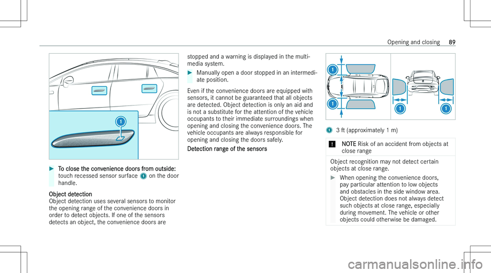 MERCEDES-BENZ EQS SUV 2023  Owners Manual ��T�o� �c�l�o�s�e� �t�h�e� �c�o�n�v�e�n�i�e�n�c�e� �d�o�o�r�s� �f�r�o�m� �o�u�t�s�i�d�e�:� 
�t�o�u�c�h� �r�e�c�e�s�s�e�d� �s�e�n�s�o�r� �s�u�r�f�a�c�e�  �1� �o�n� �t�h�e� �d�o�o�r
�h�a�n�d�l�e�.
�O�b