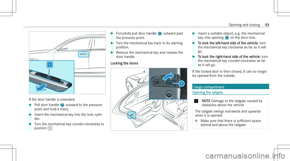 MERCEDES-BENZ EQS SUV 2023  Owners Manual �I�f� �t�h�e� �d�o�o�r� �h�a�n�d�l�e� �i�s� �e�x�t�e�n�d�e�d�:
��P�u�l�l� �d�o�o�r� �h�a�n�d�l�e� �1� �o�u�t�w�a�r�d� �t�o� �t�h�e� �p�r�e�s�s�u�r�e
�p�o�i�n�t� �a�n�d� �h�o�l�d� �i�t� �t�h�e�r�e�.�
