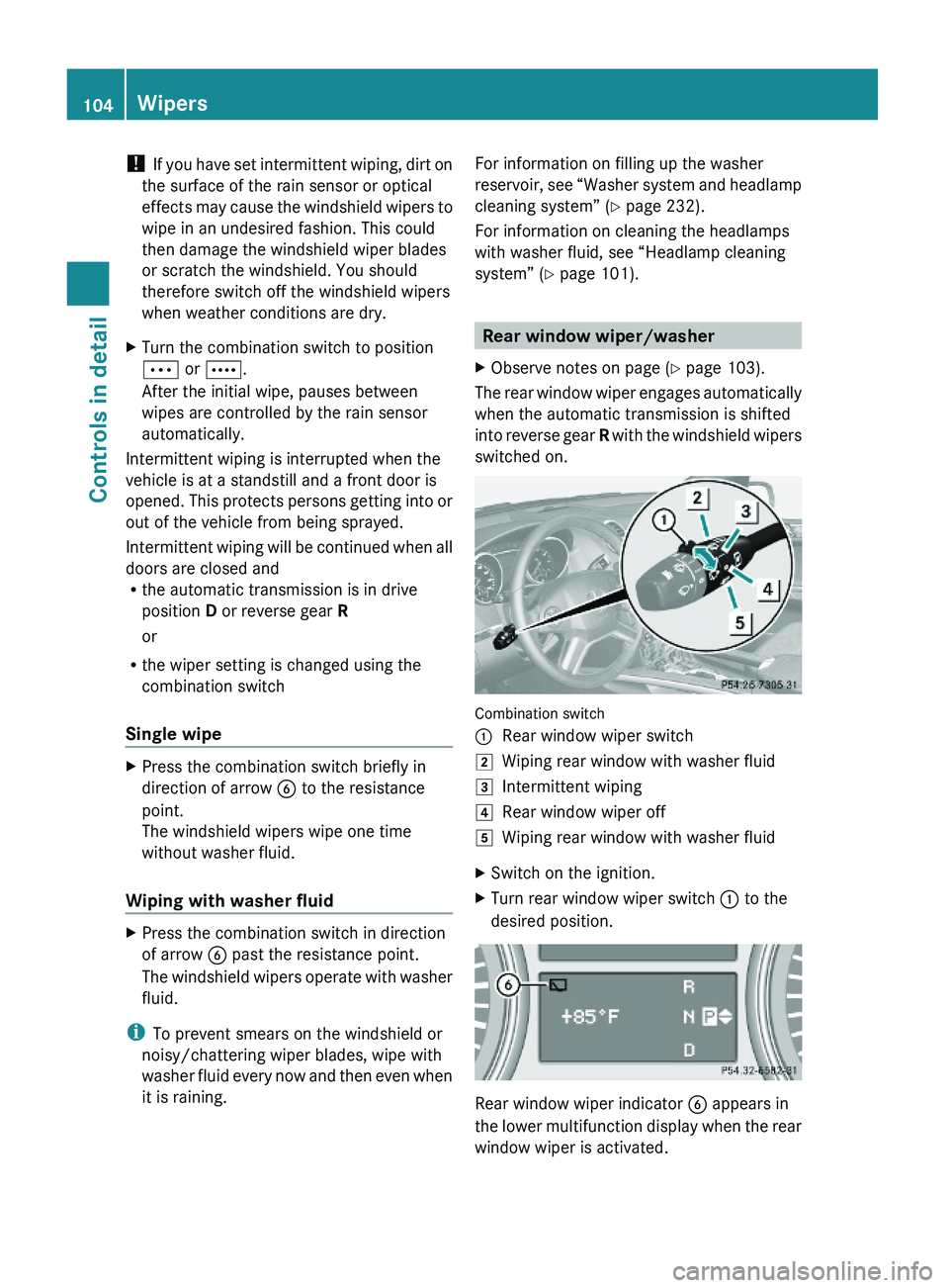 MERCEDES-BENZ GL 2010 Owners Manual ! If you have set intermittent wiping, dirt on
the surface of the rain sensor or optical
effects may cause the windshield wipers to
wipe in an undesired fashion. This could
then damage the windshield MERCEDES-BENZ GL 2010 Owners Manual ! If you have set intermittent wiping, dirt on
the surface of the rain sensor or optical
effects may cause the windshield wipers to
wipe in an undesired fashion. This could
then damage the windshield