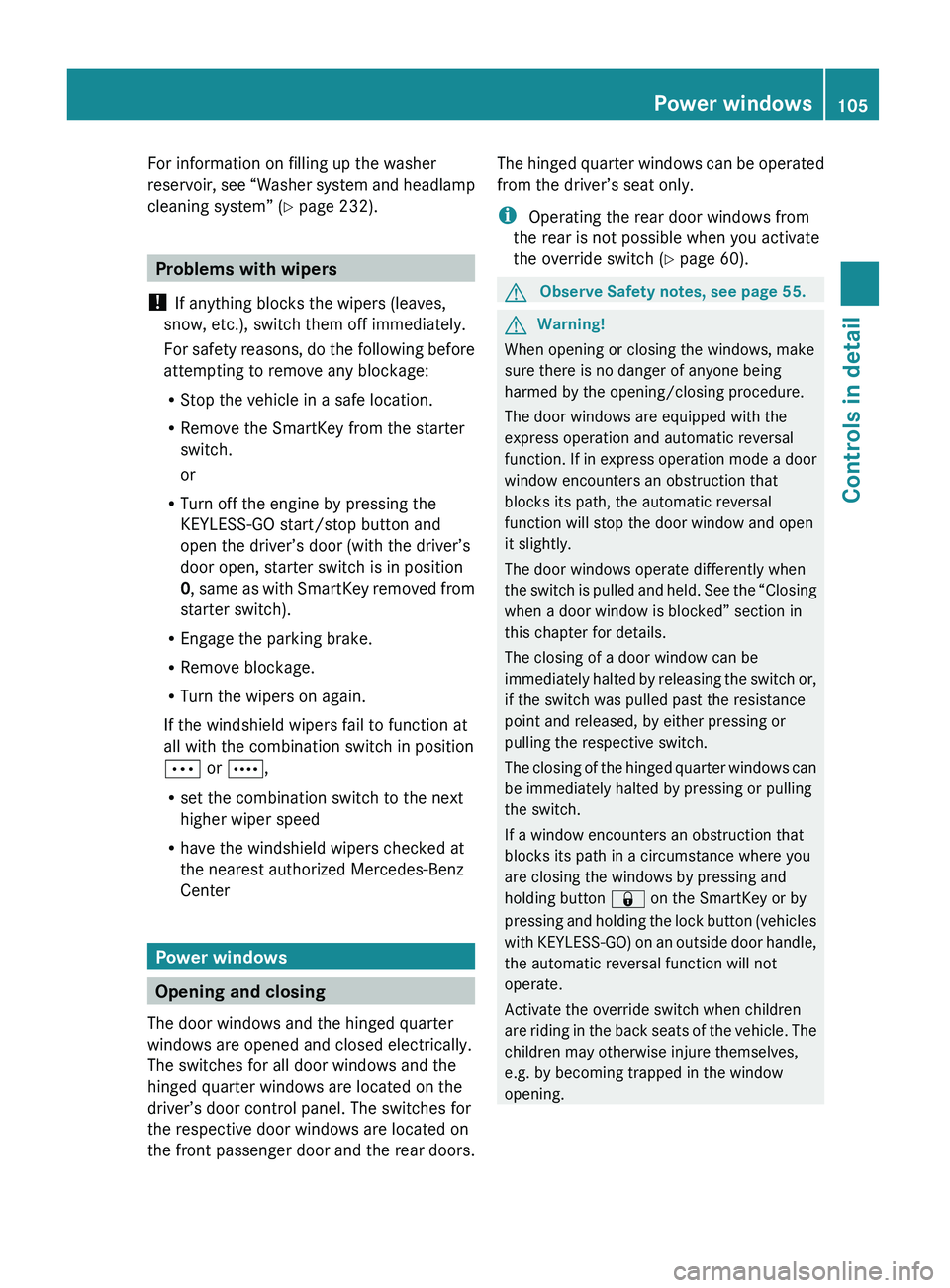 MERCEDES-BENZ GL 2010  Owners Manual For information on filling up the washer
reservoir, see “Washer system and headlamp
cleaning system” ( Y page 232).
Problems with wipers
!  If anything blocks the wipers (leaves,
snow, etc.), swit