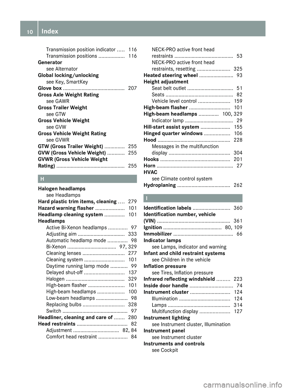 MERCEDES-BENZ GL 2010 User Guide Transmission position indicator .....116
Transmission positions  ..................116
Generator
see Alternator                                           
Global locking/unlocking
see Key, SmartKey   