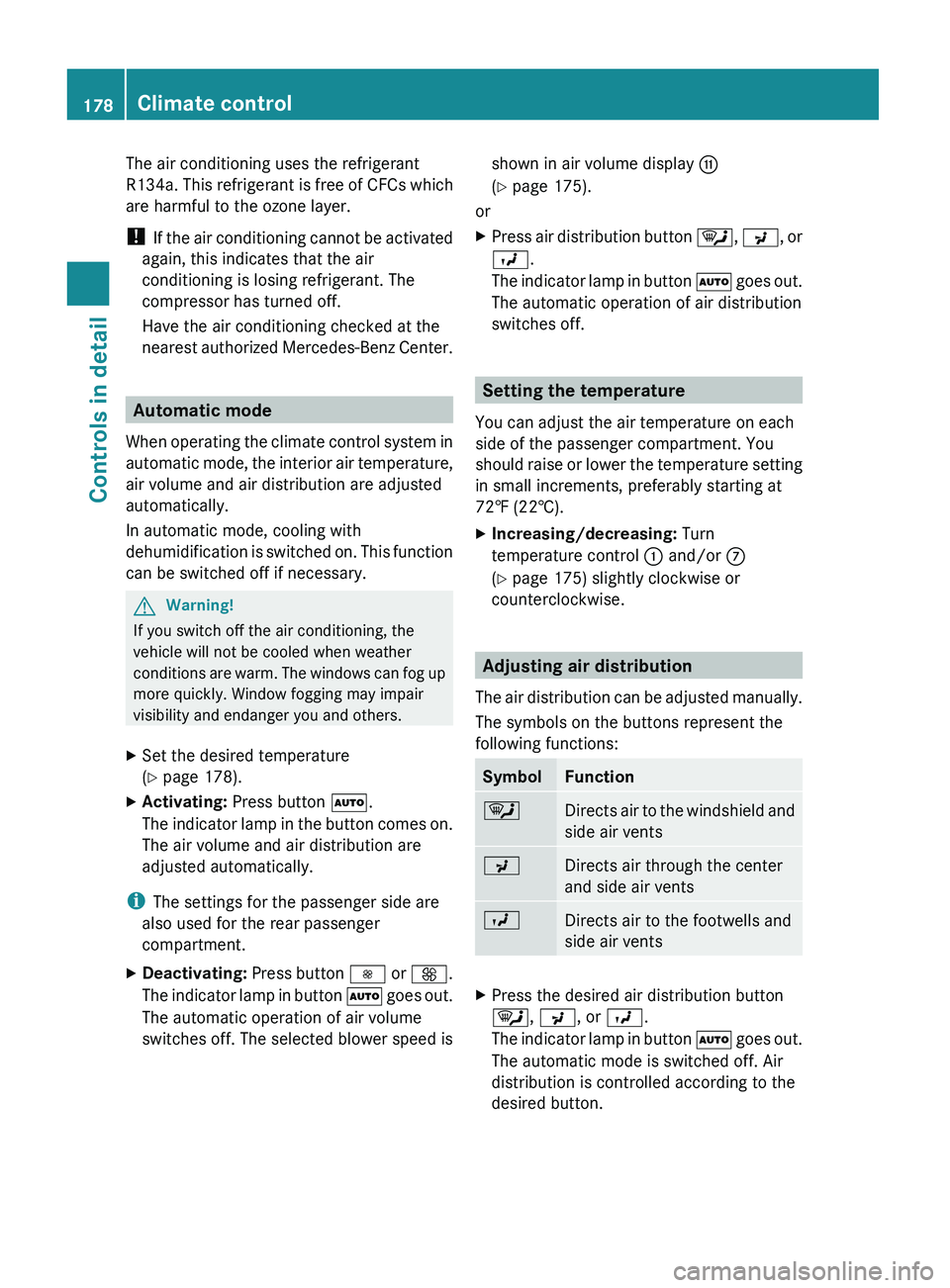 MERCEDES-BENZ GL 2010 Owners Manual The air conditioning uses the refrigerant
R134a. This refrigerant is free of CFCs which
are harmful to the ozone layer.
! If the air conditioning cannot be activated
again, this indicates that the ai MERCEDES-BENZ GL 2010 Owners Manual The air conditioning uses the refrigerant
R134a. This refrigerant is free of CFCs which
are harmful to the ozone layer.
! If the air conditioning cannot be activated
again, this indicates that the ai