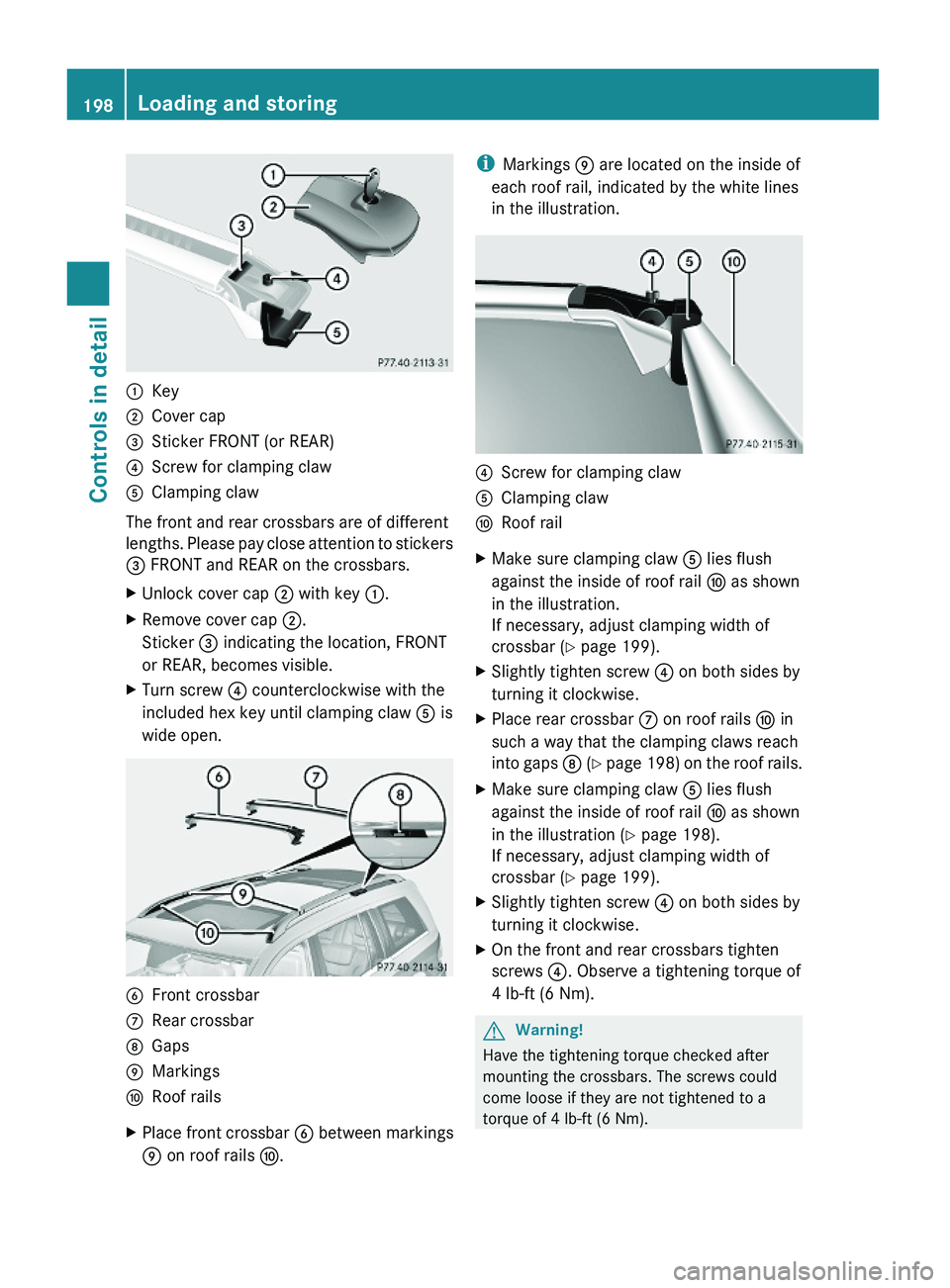 MERCEDES-BENZ GL 2010 Owners Manual :Key;Cover cap=Sticker FRONT (or REAR)?Screw for clamping clawAClamping claw
The front and rear crossbars are of different
lengths. Please pay close attention to stickers
= FRONT and REAR on the cross MERCEDES-BENZ GL 2010 Owners Manual :Key;Cover cap=Sticker FRONT (or REAR)?Screw for clamping clawAClamping claw
The front and rear crossbars are of different
lengths. Please pay close attention to stickers
= FRONT and REAR on the cross