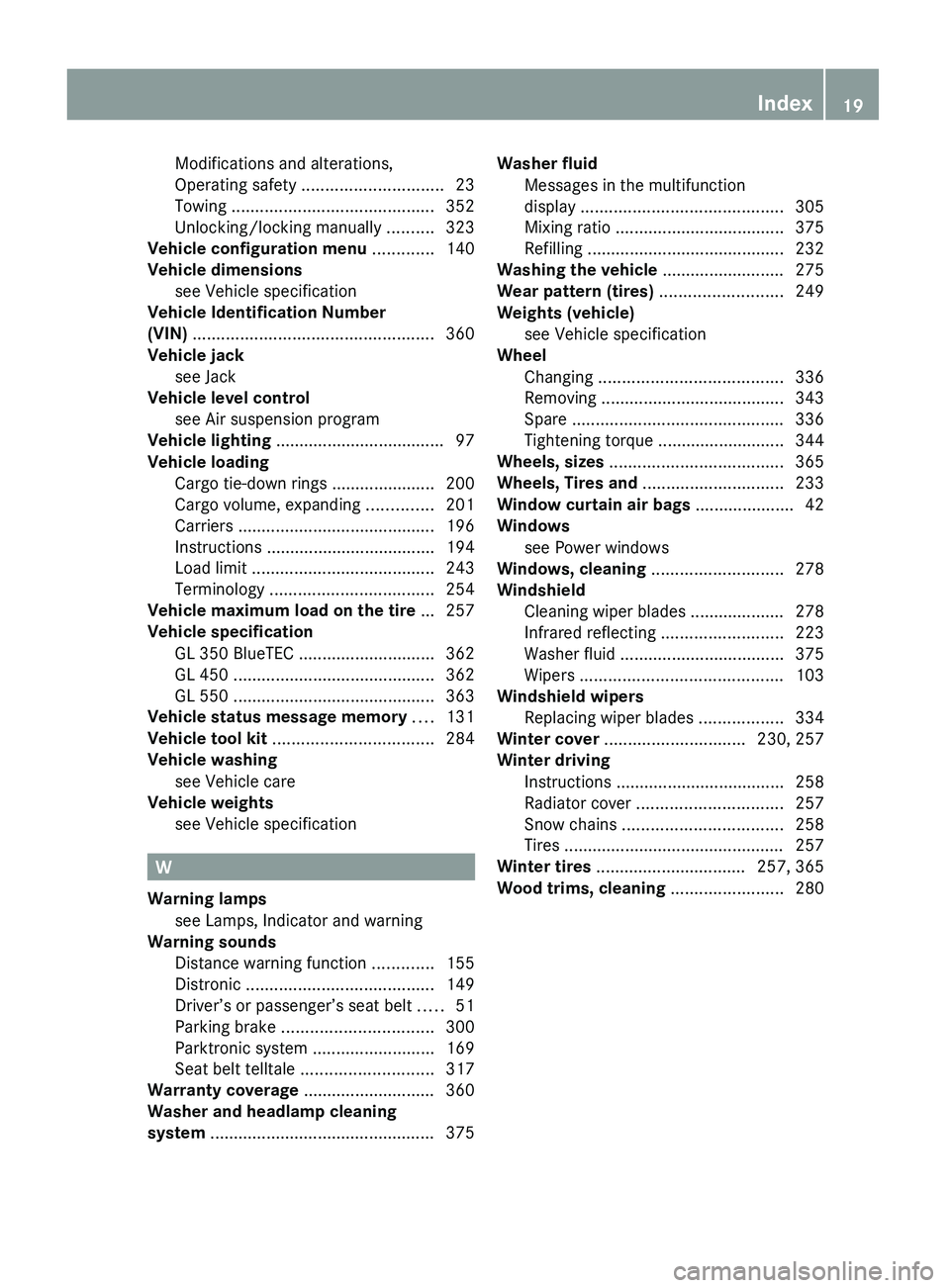 MERCEDES-BENZ GL 2010 Owners Manual Modifications and alterations,
Operating safety .............................. 23
Towing ........................................... 352
Unlocking/locking manually ..........323
Vehicle configurati MERCEDES-BENZ GL 2010 Owners Manual Modifications and alterations,
Operating safety .............................. 23
Towing ........................................... 352
Unlocking/locking manually ..........323
Vehicle configurati
