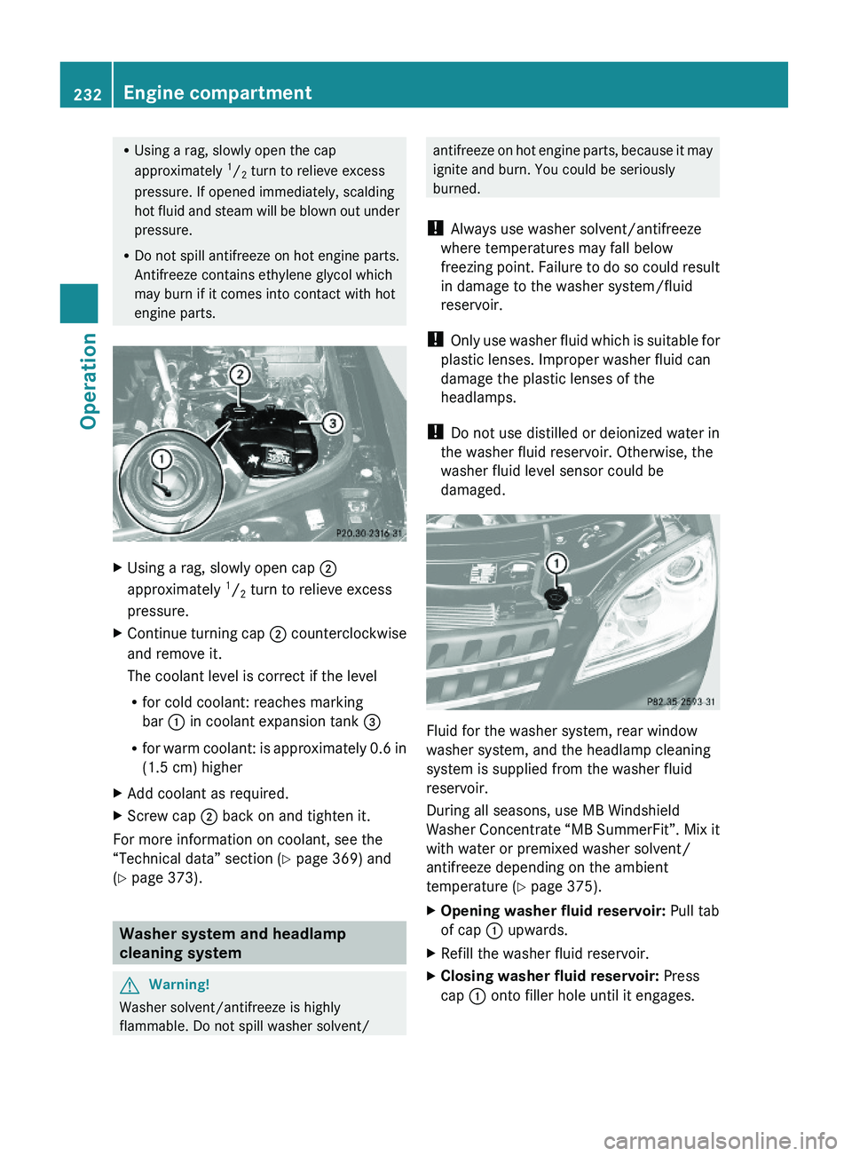MERCEDES-BENZ GL 2010 Owners Manual RUsing a rag, slowly open the cap
approximately 1/2 turn to relieve excess
pressure. If opened immediately, scalding
hot fluid and steam will be blown out under
pressure.
RDo not spill antifreeze on h MERCEDES-BENZ GL 2010 Owners Manual RUsing a rag, slowly open the cap
approximately 1/2 turn to relieve excess
pressure. If opened immediately, scalding
hot fluid and steam will be blown out under
pressure.
RDo not spill antifreeze on h