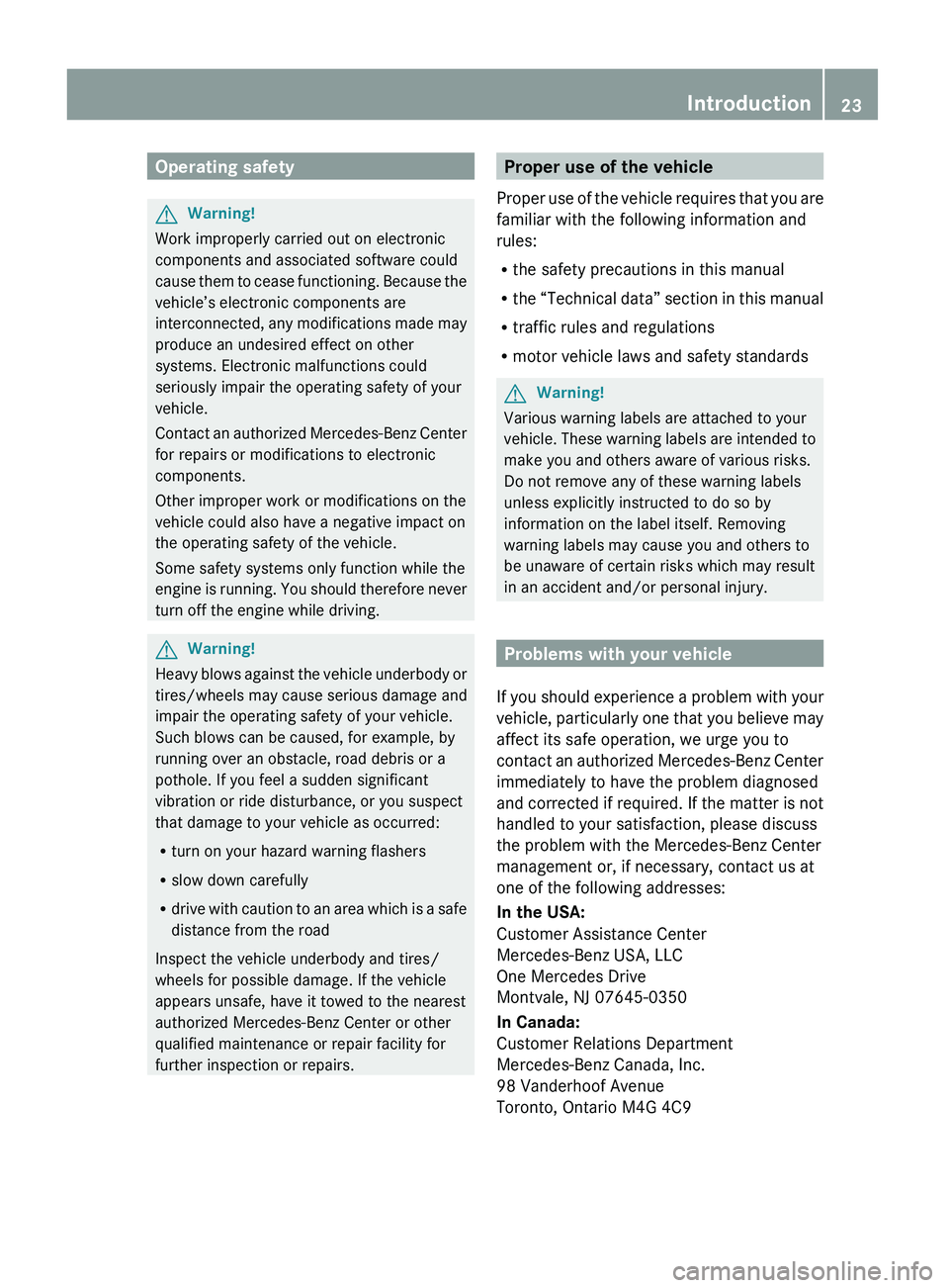 MERCEDES-BENZ GL 2010 Owners Manual Operating safetyGWarning!
Work improperly carried out on electronic
components and associated software could
cause them to cease functioning. Because the
vehicle’s electronic components are
intercon
