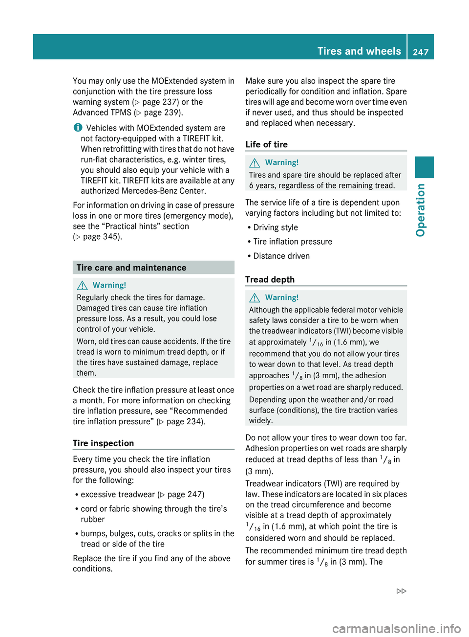 MERCEDES-BENZ GL 2010 Owners Manual You may only use the MOExtended system in
conjunction with the tire pressure loss
warning system ( Y page 237) or the
Advanced TPMS ( Y page 239).
i Vehicles with MOExtended system are
not factory-equ MERCEDES-BENZ GL 2010 Owners Manual You may only use the MOExtended system in
conjunction with the tire pressure loss
warning system ( Y page 237) or the
Advanced TPMS ( Y page 239).
i Vehicles with MOExtended system are
not factory-equ
