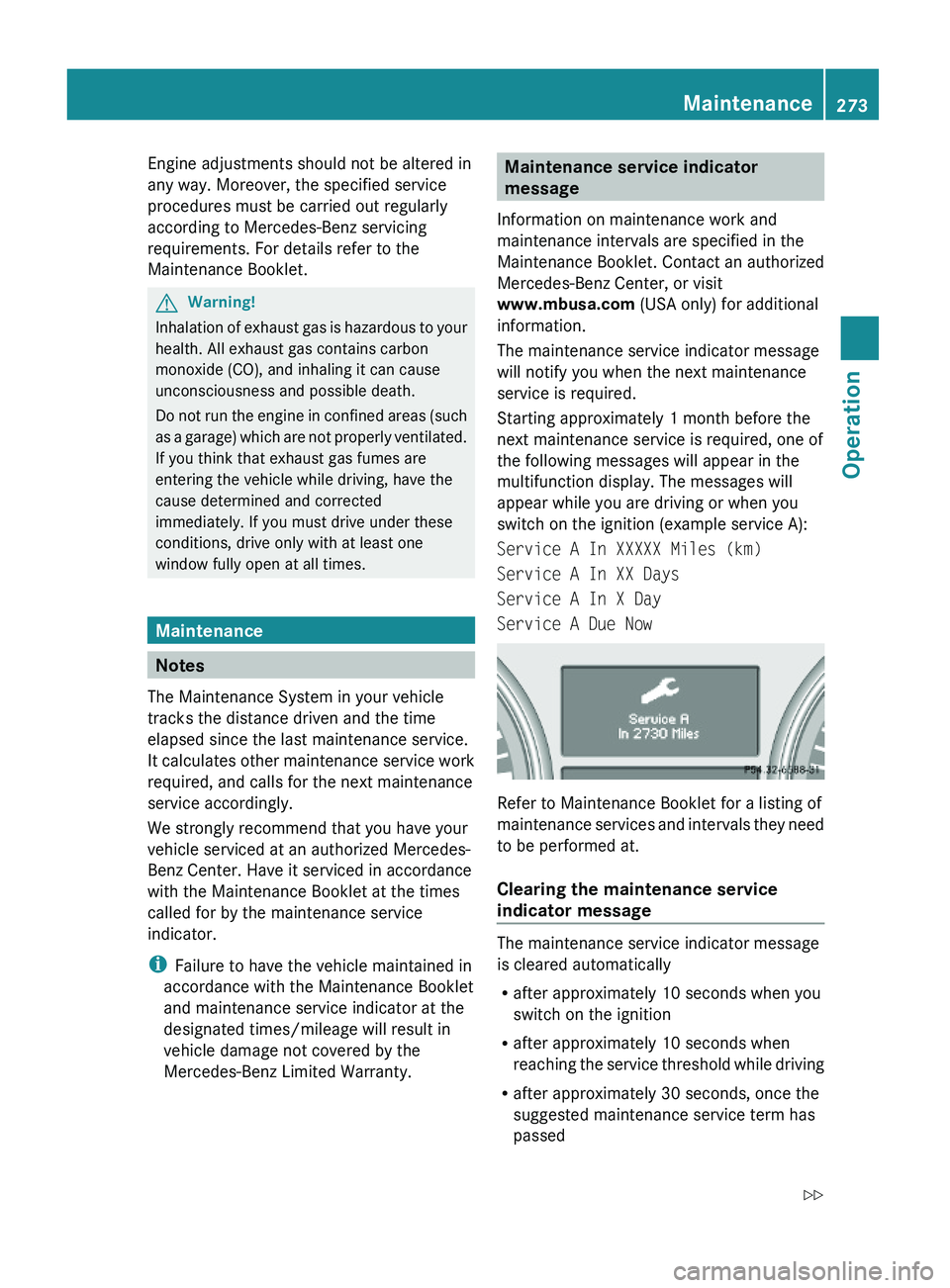 MERCEDES-BENZ GL 2010 Owners Manual Engine adjustments should not be altered in
any way. Moreover, the specified service
procedures must be carried out regularly
according to Mercedes-Benz servicing
requirements. For details refer to th MERCEDES-BENZ GL 2010 Owners Manual Engine adjustments should not be altered in
any way. Moreover, the specified service
procedures must be carried out regularly
according to Mercedes-Benz servicing
requirements. For details refer to th