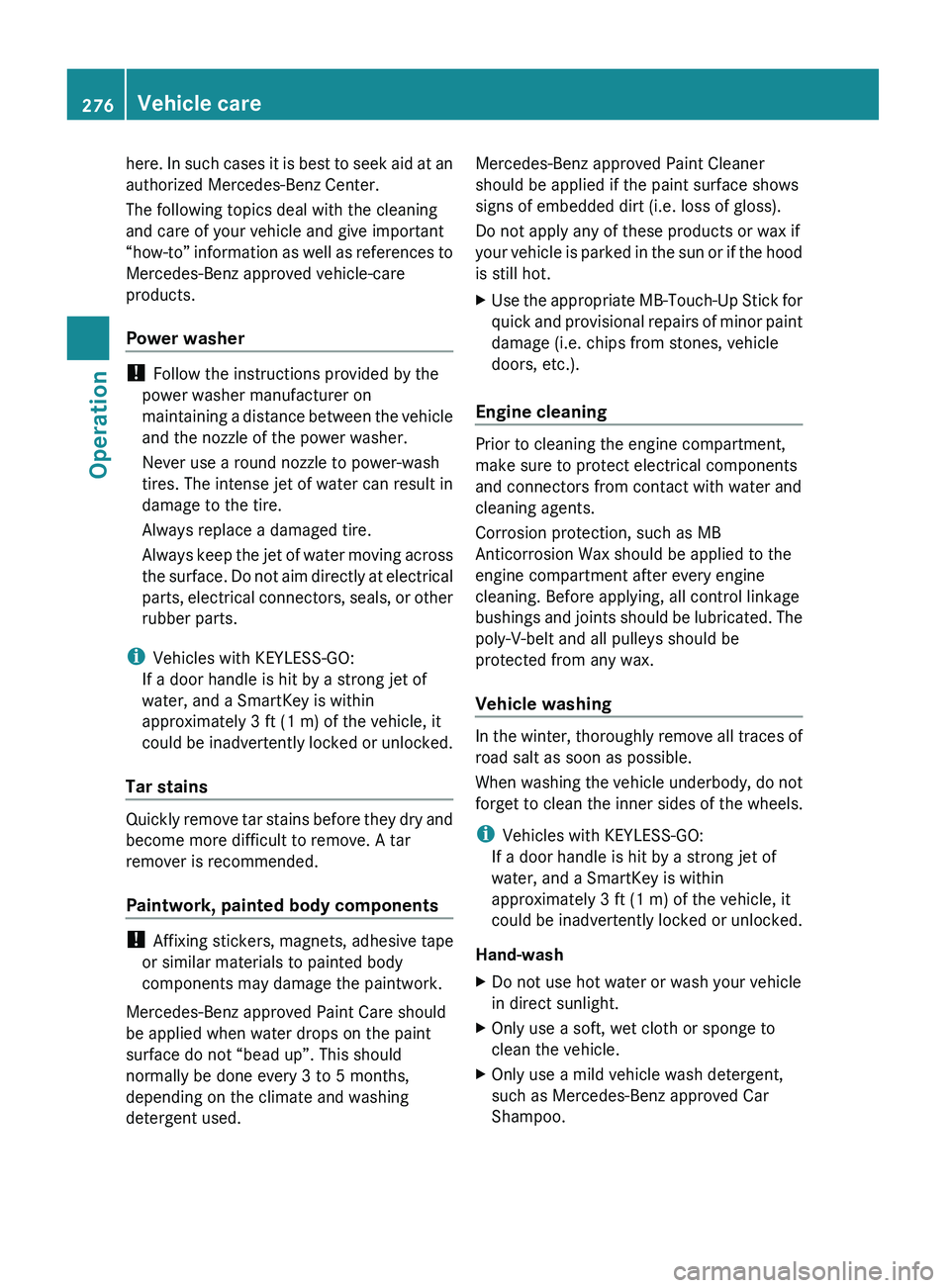 MERCEDES-BENZ GL 2010 Owners Manual here. In such cases it is best to seek aid at an
authorized Mercedes-Benz Center.
The following topics deal with the cleaning
and care of your vehicle and give important
“how-to” information as we MERCEDES-BENZ GL 2010 Owners Manual here. In such cases it is best to seek aid at an
authorized Mercedes-Benz Center.
The following topics deal with the cleaning
and care of your vehicle and give important
“how-to” information as we