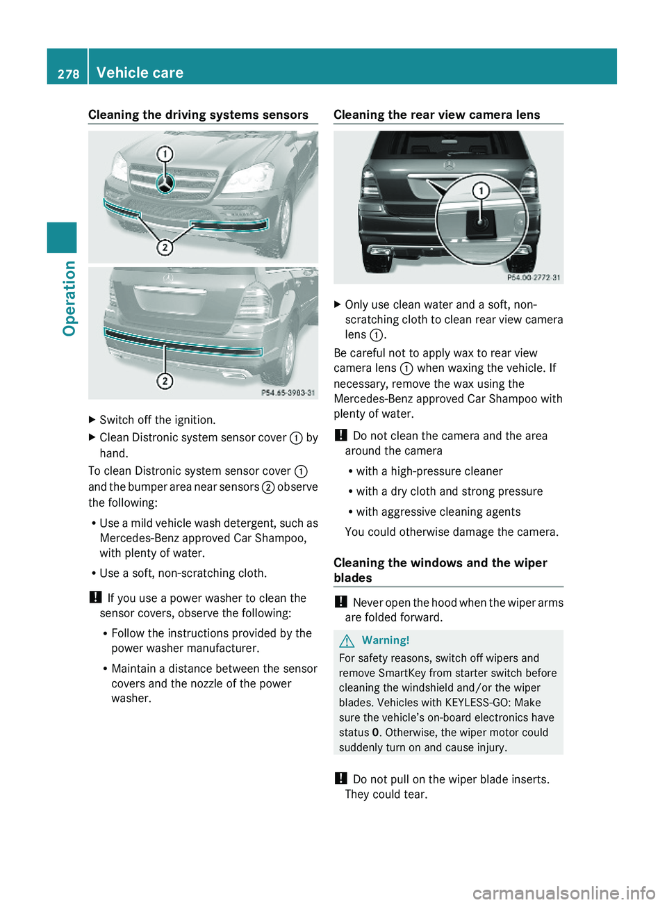MERCEDES-BENZ GL 2010 Owners Manual Cleaning the driving systems sensorsXSwitch off the ignition.XClean Distronic system sensor cover : by
hand.
To clean Distronic system sensor cover :
and the bumper area near sensors ; observe
the fol MERCEDES-BENZ GL 2010 Owners Manual Cleaning the driving systems sensorsXSwitch off the ignition.XClean Distronic system sensor cover : by
hand.
To clean Distronic system sensor cover :
and the bumper area near sensors ; observe
the fol