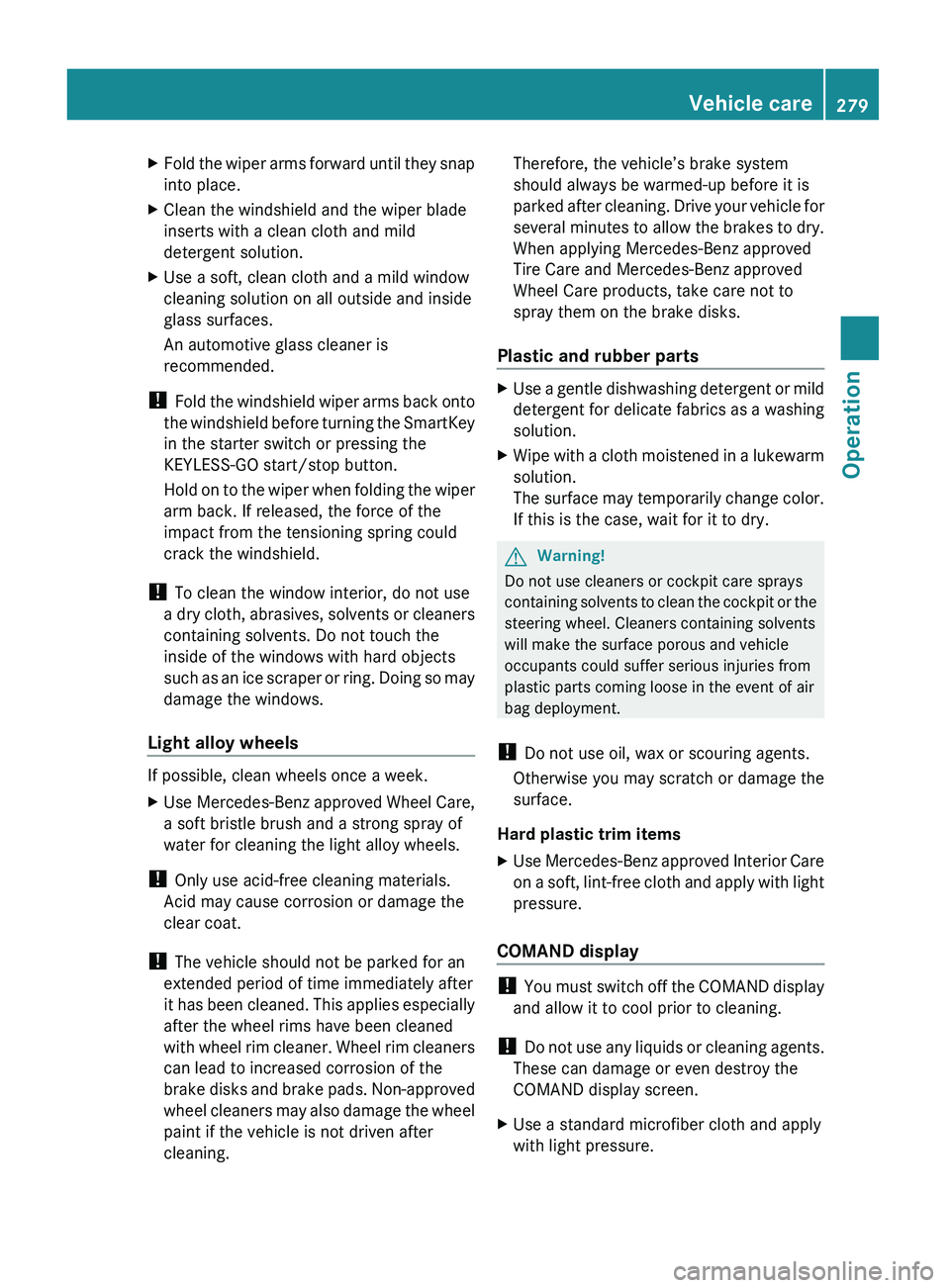 MERCEDES-BENZ GL 2010 Owners Manual XFold the wiper arms forward until they snap
into place.XClean the windshield and the wiper blade
inserts with a clean cloth and mild
detergent solution.XUse a soft, clean cloth and a mild window
clea MERCEDES-BENZ GL 2010 Owners Manual XFold the wiper arms forward until they snap
into place.XClean the windshield and the wiper blade
inserts with a clean cloth and mild
detergent solution.XUse a soft, clean cloth and a mild window
clea
