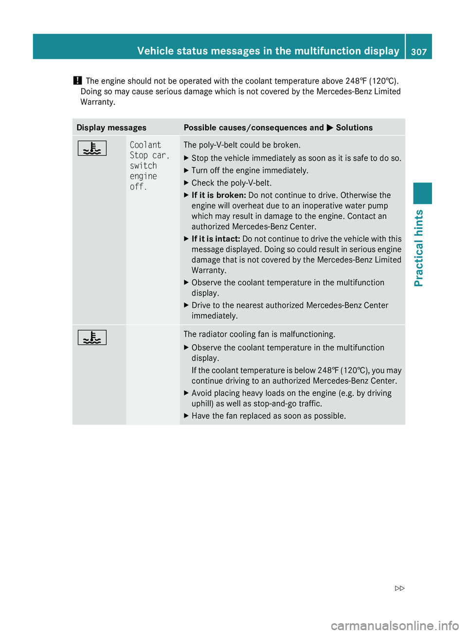 MERCEDES-BENZ GL 2010 Owners Manual ! The engine should not be operated with the coolant temperature above 248‡ (120†).
Doing so may cause serious damage which is not covered by the Mercedes-Benz Limited
Warranty.Display messagesPos MERCEDES-BENZ GL 2010 Owners Manual ! The engine should not be operated with the coolant temperature above 248‡ (120†).
Doing so may cause serious damage which is not covered by the Mercedes-Benz Limited
Warranty.Display messagesPos