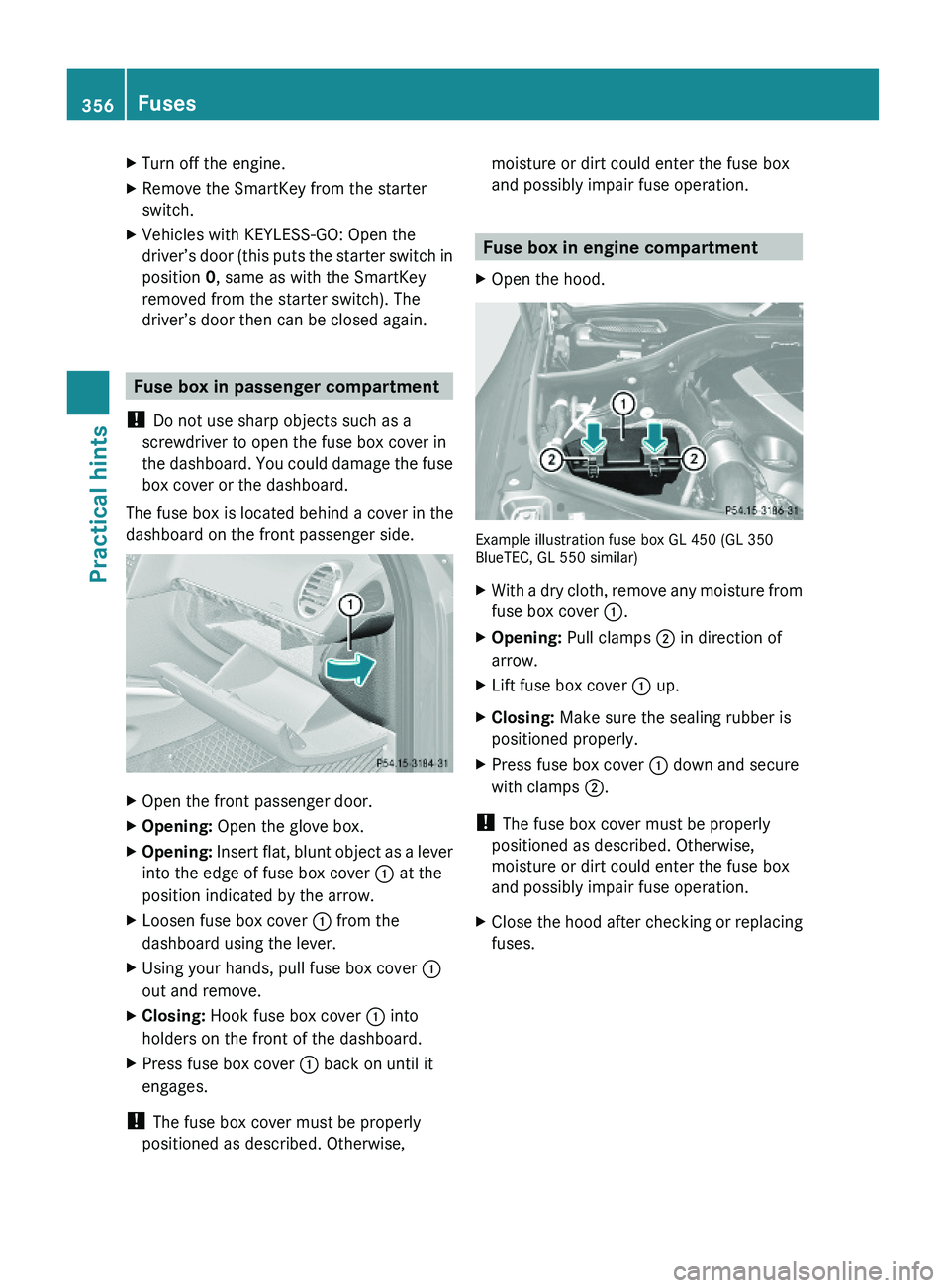MERCEDES-BENZ GL 2010  Owners Manual XTurn off the engine.XRemove the SmartKey from the starter
switch.
XVehicles with KEYLESS-GO: Open the
driver’s door (this puts the starter switch in
position 0, same as with the SmartKey
removed fr