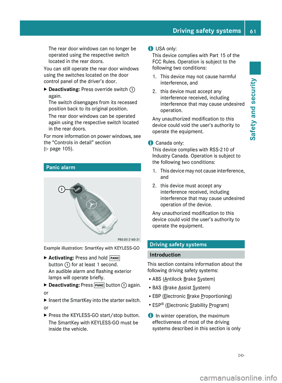 MERCEDES-BENZ GL 2010 Repair Manual The rear door windows can no longer be
operated using the respective switch
located in the rear doors.
You can still operate the rear door windows
using the switches located on the door
control panel MERCEDES-BENZ GL 2010 Repair Manual The rear door windows can no longer be
operated using the respective switch
located in the rear doors.
You can still operate the rear door windows
using the switches located on the door
control panel