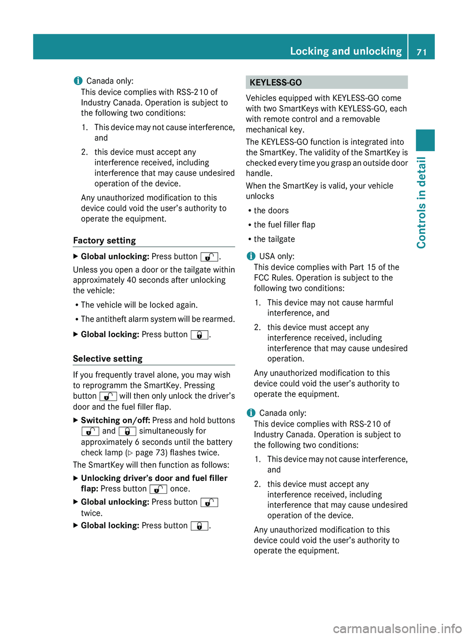 MERCEDES-BENZ GL 2010 Manual PDF iCanada only:
This device complies with RSS-210 of
Industry Canada. Operation is subject to
the following two conditions:
1. This device may not cause interference,
and
2. this device must accept any 