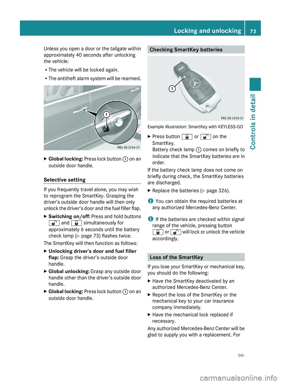 MERCEDES-BENZ GL 2010 Manual PDF Unless you open a door or the tailgate within
approximately 40 seconds after unlocking
the vehicle:
RThe vehicle will be locked again.
RThe antitheft alarm system will be rearmed.
XGlobal locking: Pre