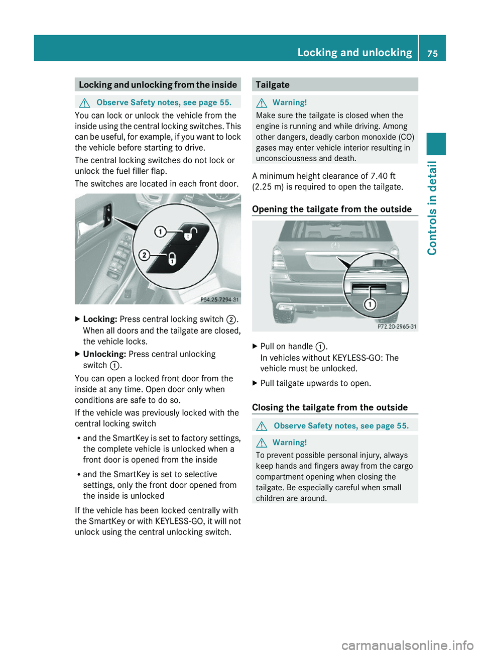 MERCEDES-BENZ GL 2010 Manual PDF Locking and unlocking from the insideGObserve Safety notes, see page 55.
You can lock or unlock the vehicle from the
inside using the central locking switches. This
can be useful, for example, if you 