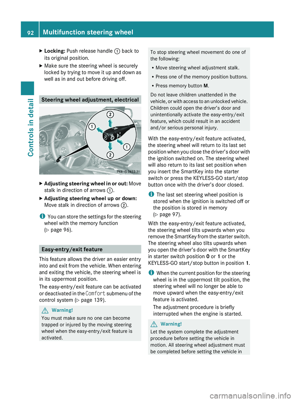 MERCEDES-BENZ GL 2010  Owners Manual XLocking: Push release handle : back to
its original position.
XMake sure the steering wheel is securely
locked by trying to move it up and down as
well as in and out before driving off.
Steering whee
