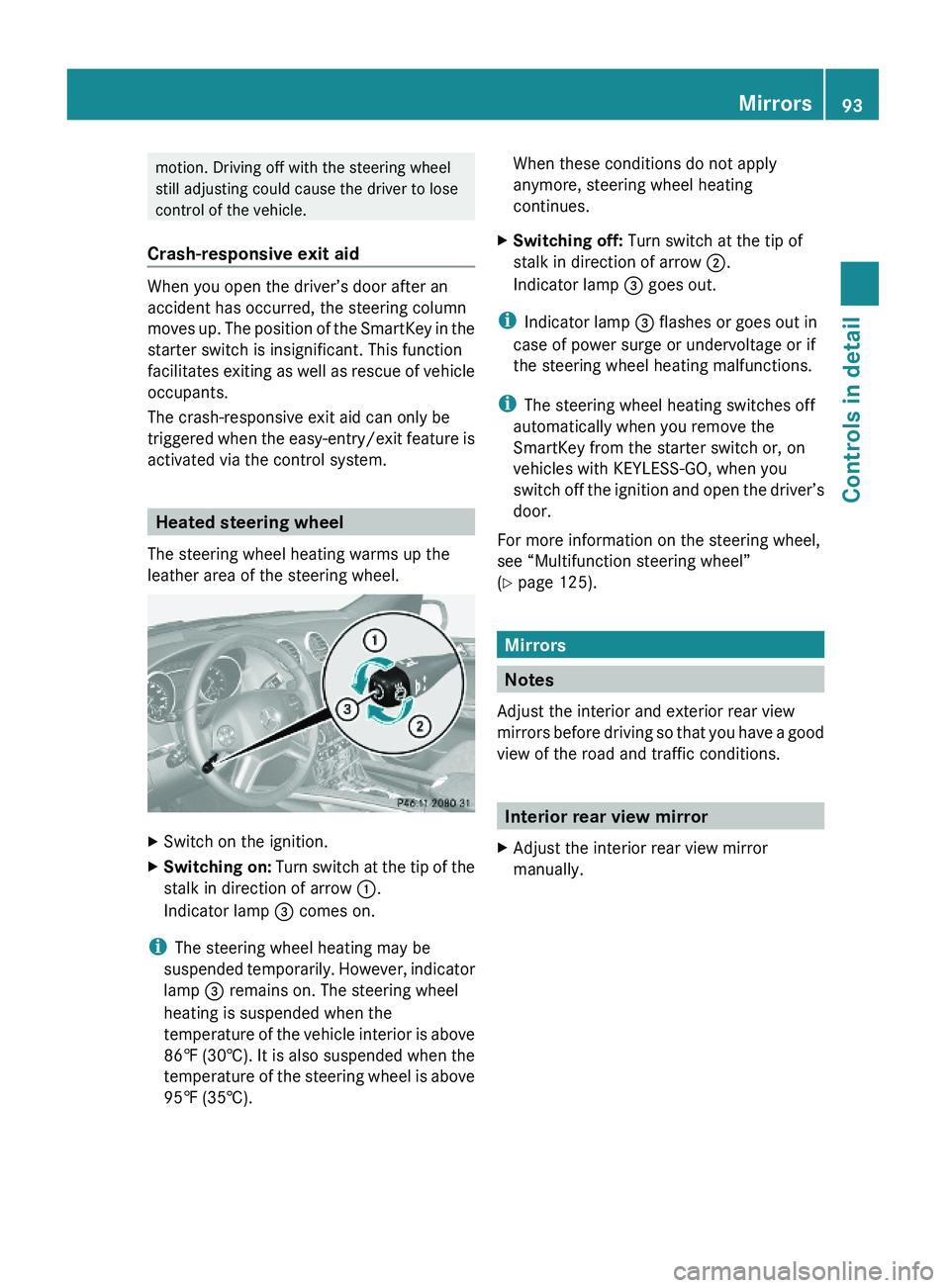 MERCEDES-BENZ GL 2010  Owners Manual motion. Driving off with the steering wheel
still adjusting could cause the driver to lose
control of the vehicle.
Crash-responsive exit aid
When you open the driver’s door after an
accident has occ